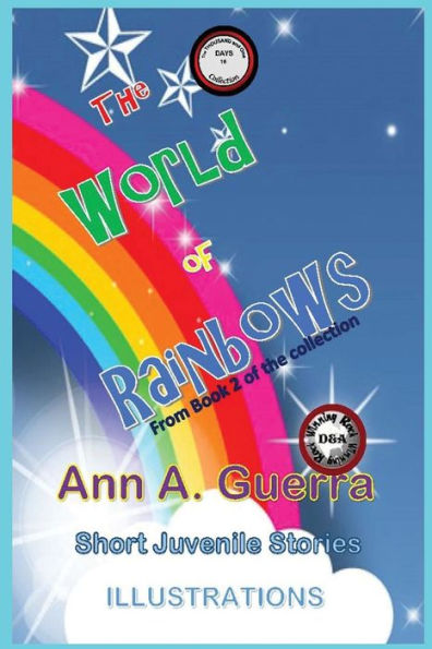The World Of Rainbows: Story No. 16 Of The Thousand And One Days/Book 2 (The Thousand And One Days: Short Juvenile Stories/ Book 2)