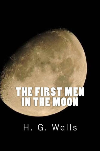 The First Men In The Moon - 9781546443971
