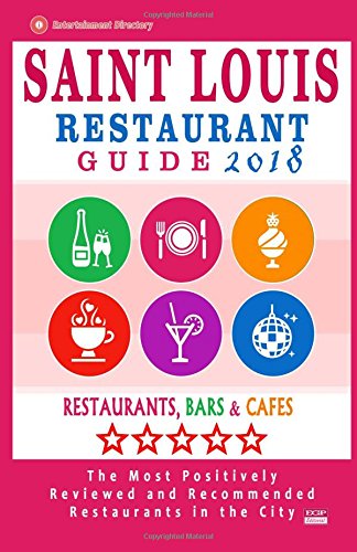 Saint Louis Restaurant Guide 2018: Best Rated Restaurants in Saint Louis, Missouri - 500 Restaurants, Bars and Caf???s recommended for Visitors, 2018