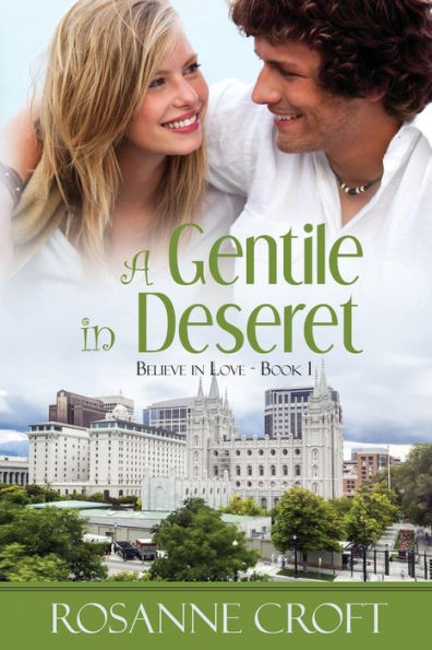 A Gentile In Deseret (Believe In Love) (Volume 1)