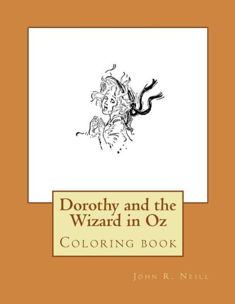 Dorothy And The Wizard In Oz: Coloring Book (The Wonderful Coloring Books Of Oz)