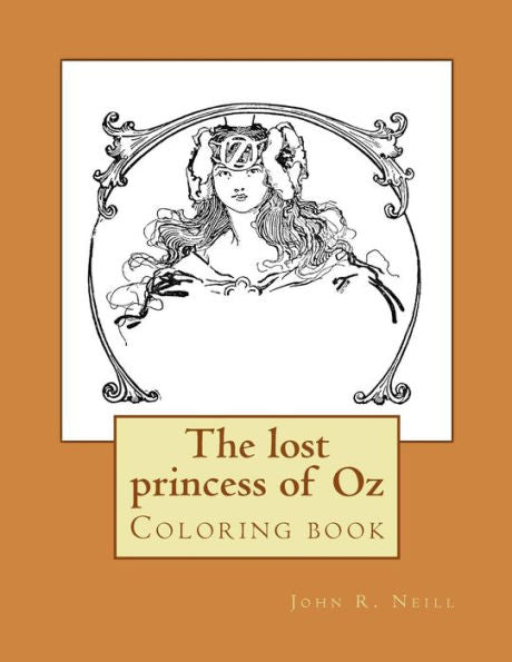 The Lost Princess Of Oz: Coloring Book (The Wonderful Coloring Books Of Oz)