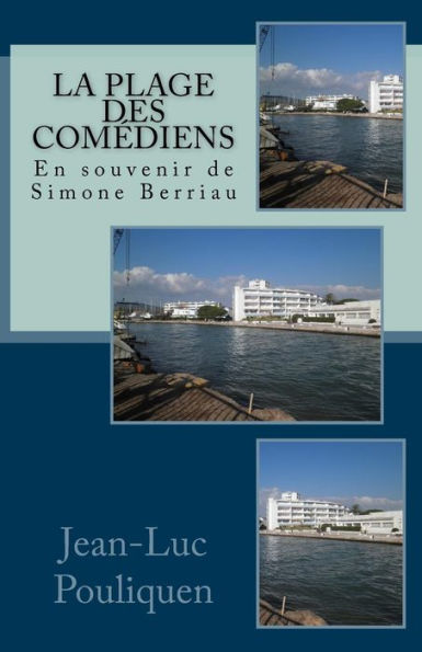 La Plage Des Comediens - En Souvenir De Simone Berriau (French Edition)