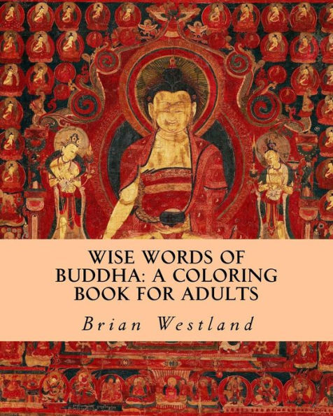 Wise Words Of Buddha: A Coloring Book For Adults