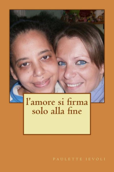 L'Amore Si Firma Solo Alla Fine (Italian Edition)