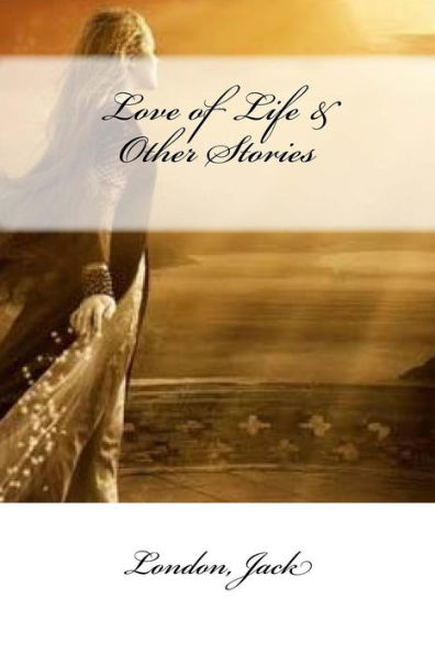 Love Of Life & Other Stories - 9781546475125