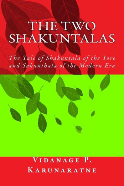 The Two Shakuntalas: The Tale Of Shakuntala Of The Yore And Sakunthala Of The Modern Era