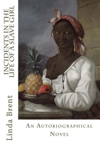 Incidents In The Life Of A Slave Girl - 9781546490043
