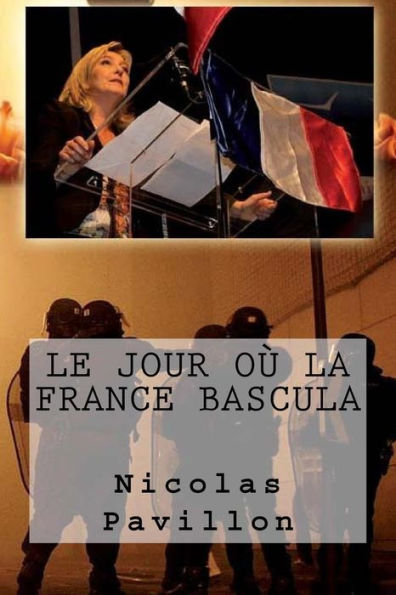 Le Jour O? La France Bascula (French Edition)