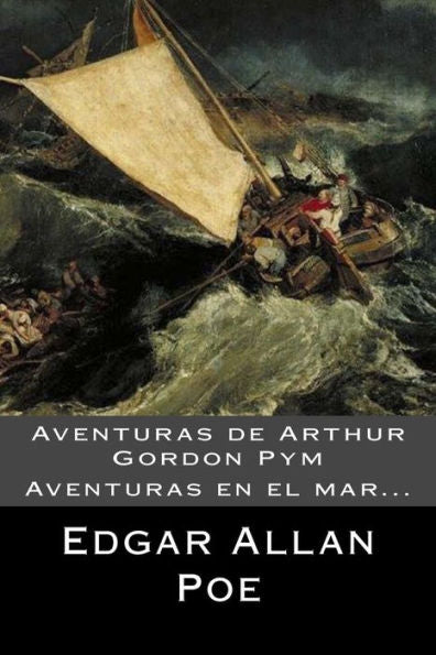 Aventuras De Arthur Gordon Pym (Spanish) Edition (Spanish Edition)