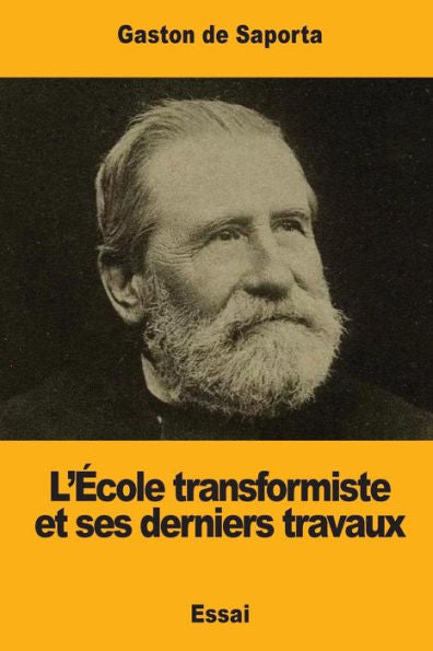 L’École Transformiste Et Ses Derniers Travaux (French Edition)