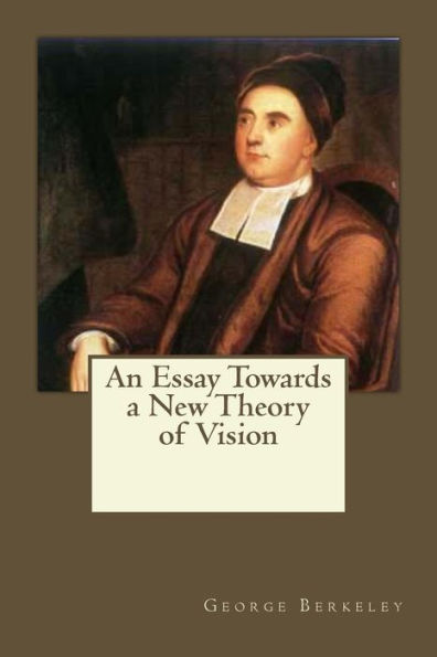 An Essay Towards A New Theory Of Vision - 9781546500568