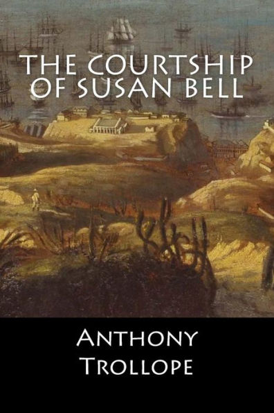 The Courtship Of Susan Bell - 9781546502470