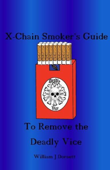 The X-Chain Smoker's Guide To Remove The Deadly Vice