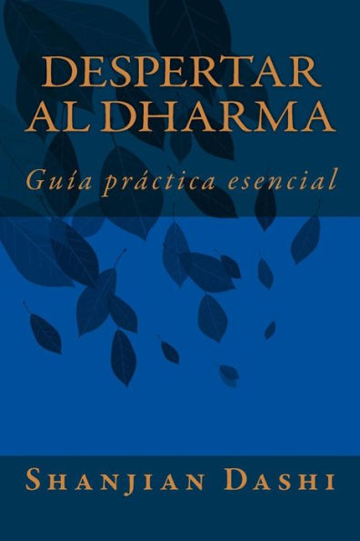 Despertar Al Dharma: Guía PrActica Esencial (Spanish Edition)