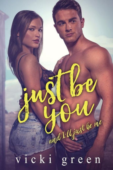 Just Be You (A Standalone Novella): And, I'Ll Just Be Me