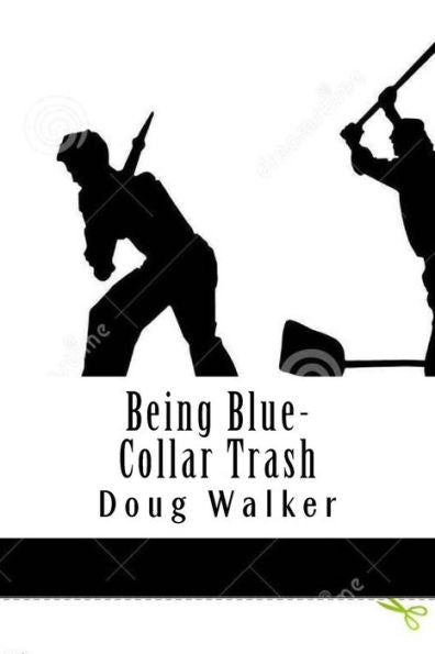 Being Blue-Collar Trash: My Personal Epiphany