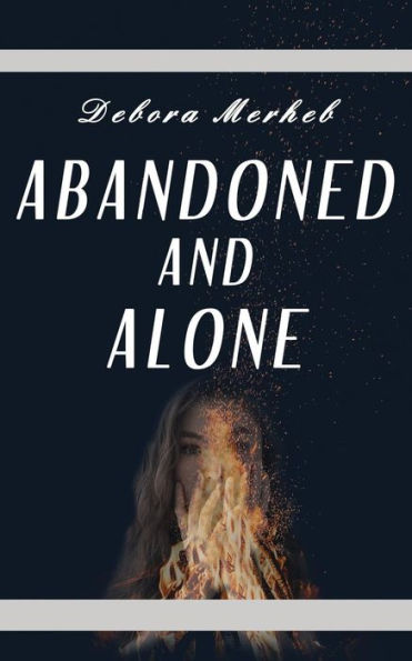 Abandoned And Alone
