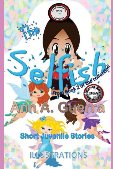 The Selfish: Story No. 24 From Book 2 Of The Thousand And One Days (The Thousand And One Days: Short Juvenile Stories- Book 2)