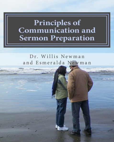 Principles Of Communication And Sermon Preparation: Edited Edition (2017)