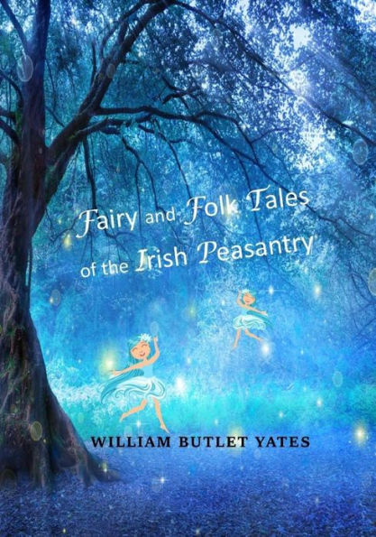 Fairy And Folk Tales Of The Irish Peasantry - 9781546576723