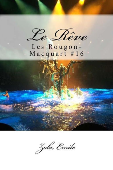 Le Rêve: Les Rougon-Macquart #16 (French Edition) - 9781546576846