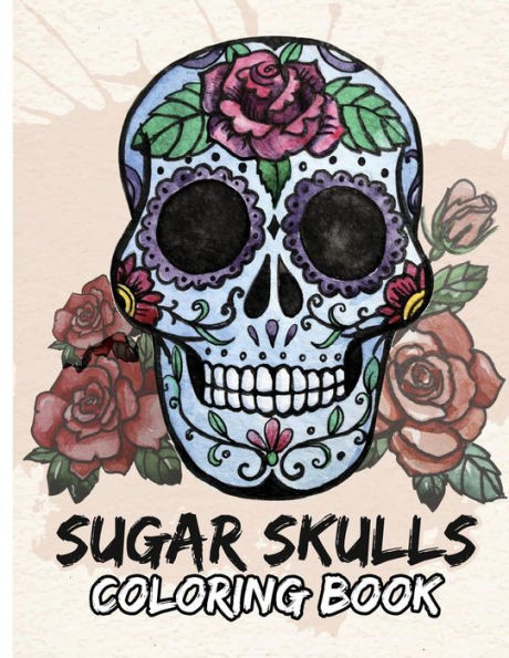 Sugar Skulls Coloring Book: Day Of The Dead For Grown-Ups Tattoo Coloring Book 8.5X11" 69 Pages - 9781546611677