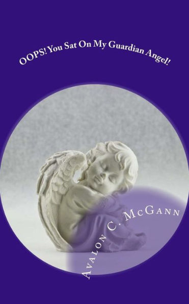 Oops! You Sat On My Guardian Angel!: Events 'touched By Angels'