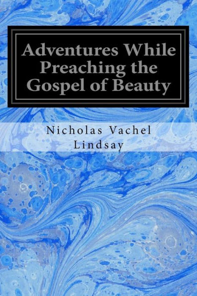 Adventures While Preaching The Gospel Of Beauty - 9781546619543