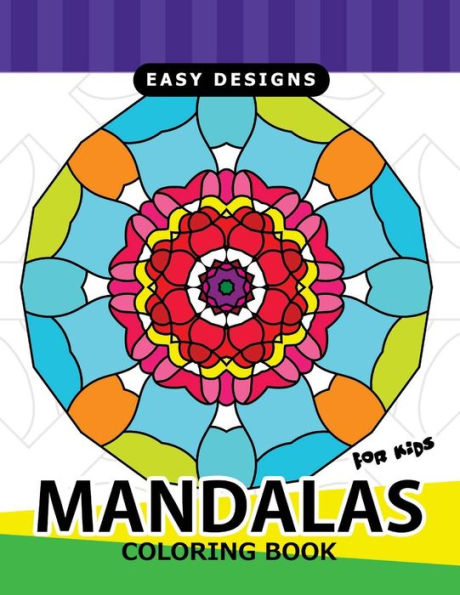 Mandalas For Kids Coloring Book: Easy Designs For Kids Or Beginner
