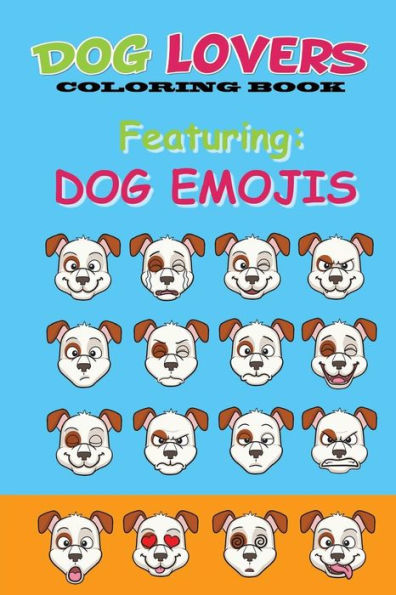 Dog Lovers Coloring Book: Featuring Dog Emojis