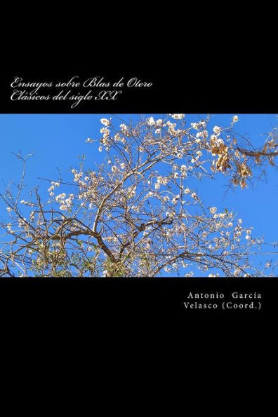 Ensayos Sobre Blas De Otero: Cl?sicos Del Siglo Xx (Spanish Edition)