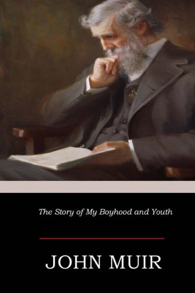 The Story Of My Boyhood And Youth - 9781546639138