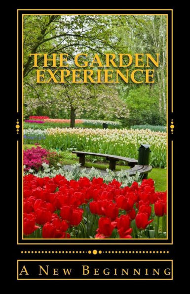 The Garden Experience: A New Beginning (Damia Willis, FBI Et Al)