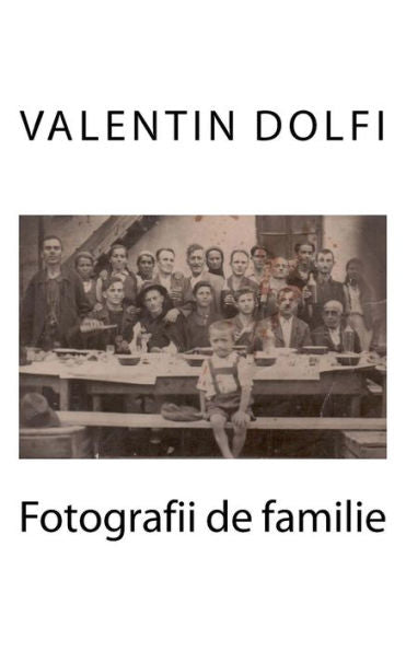 Fotografii De Familie (Romanian Edition)