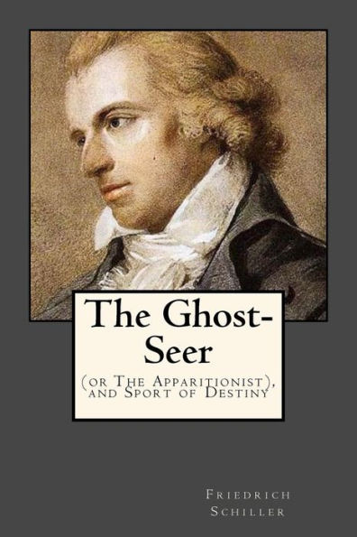 The Ghost-Seer: (Or The Apparitionist), And Sport Of Destiny