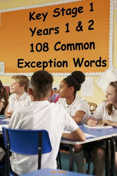 Key Stage 1 - Years 1 & 2 - 108 Common Exception Words (Help Your Child)