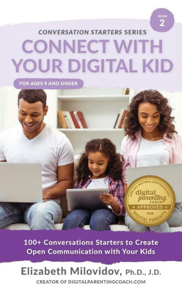 Connect With Your Digital Kid: 100+ Conversation Starters To Create Open Communication With Your Kid (The Conversation Starter Guide Series) (Volume 2)