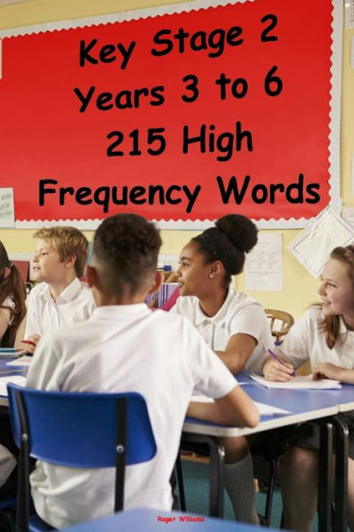 Key Stage 2 - Years 3 To 6 - 215 High Frequency Words (Help Your Child)