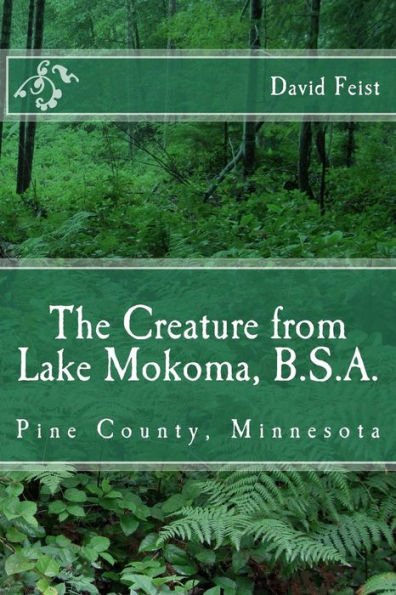 The Creature From Lake Mokoma, Bsa: Pine County, Minnesota
