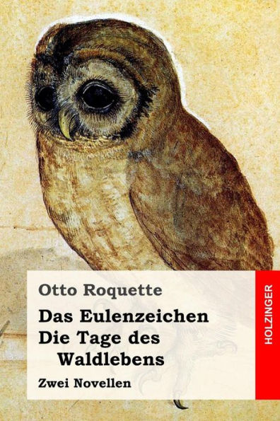 Das Eulenzeichen / Die Tage Des Waldlebens: Zwei Novellen (German Edition)