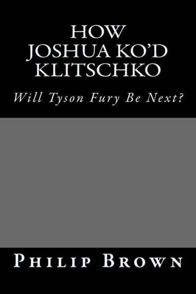 How Joshua Ko'D Klitschko: Will Tyson Fury Be Next?