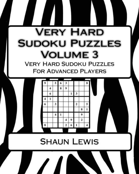 Very Hard Sudoku Puzzles Volume 3: Very Hard Sudoku Puzzles For Advanced Players - 9781546755906