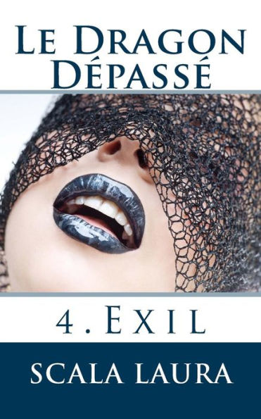 Le Dragon Dépassé: 4. Exil (French Edition)
