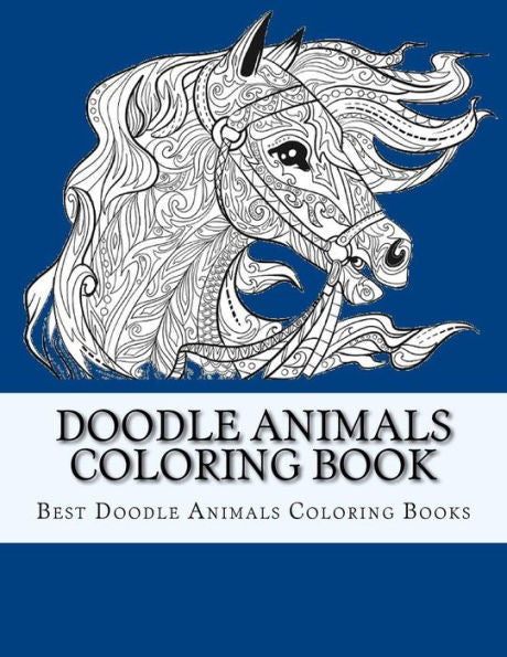 Doodle Animals Coloring Book: For Adults, Men, Women And Youth To Relax And Relieve Stress (Best Doodle Animals Coloring Book)