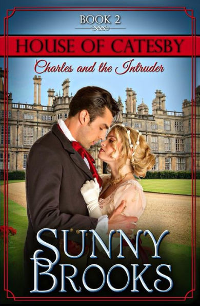 Charles And The Intruder: Clean Historical Regency Romance (House Of Catesby) (Volume 2)