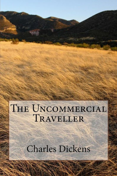 The Uncommercial Traveller - 9781546775478