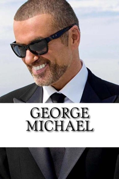 George Michael: A Biography