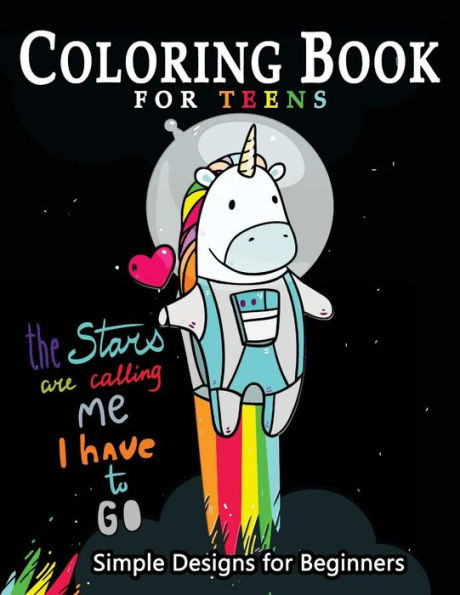 Coloring Book For Teens Simple Designs For Beginners: Many Cute And Easy Patterns To Color