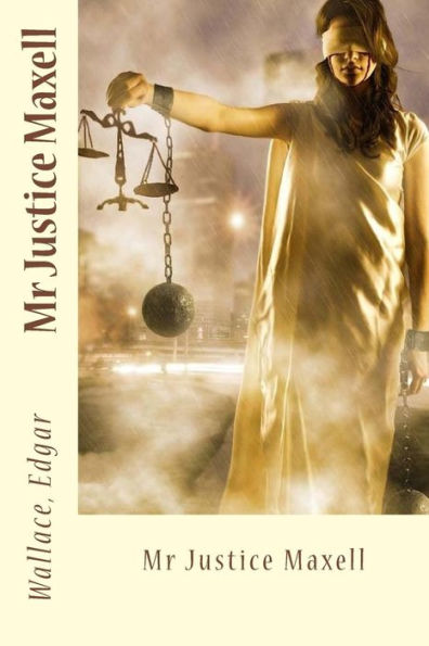 Mr Justice Maxell - 9781546792420